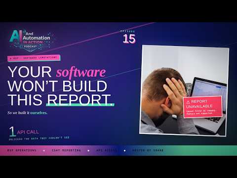 AAIA - Episode 15 - The Report Their Software Wouldn't Build on AI Automation in Action